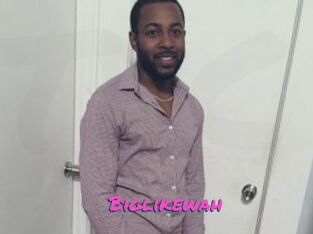 Biglikewah