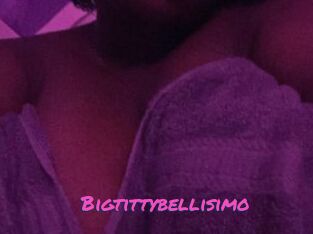 Bigtittybellisimo