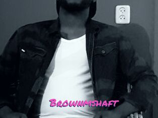 Brownmshaft