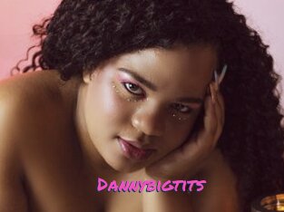 Dannybigtits