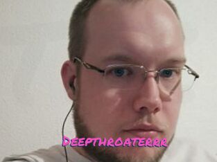 Deepthroaterrr