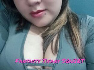 Fantasty_Tifany_SQUIRT