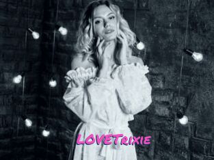 LOVETrixie