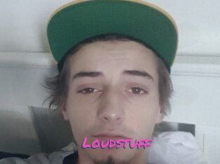 Loudstuff