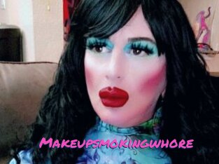 Makeupsmokingwhore