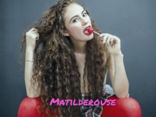 Matilderouse