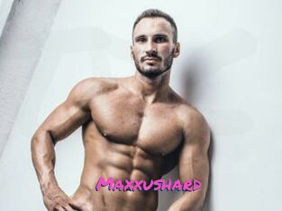Maxxushard