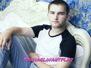 Michaelwantplay