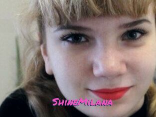 ShineMilana