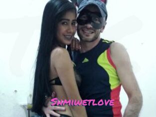 Shmiwetlove