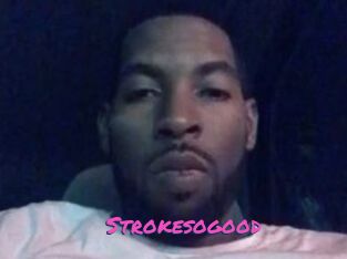 Strokesogood