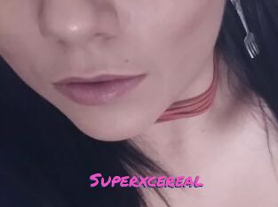Superxcereal