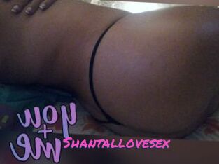 Shantallovesex