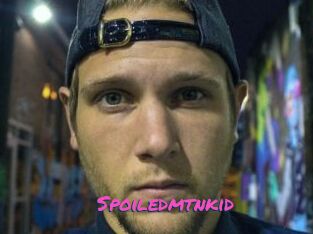 Spoiledmtnkid