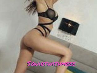 Squirtwithmeee