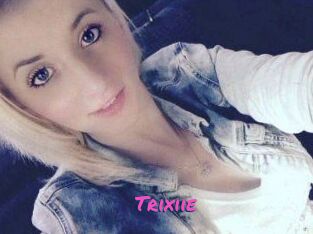 Trixiie