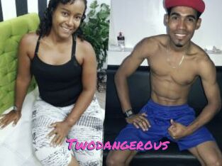 Twodangerous