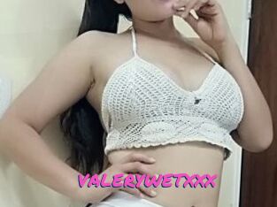 VALERYWETXXX