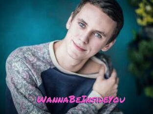 WannaBeInsideYou