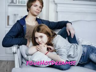 YourHotDreamss