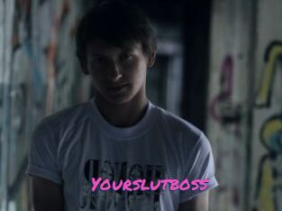 Yourslutboss